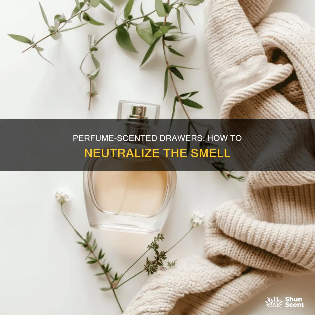 how to get perfume smell out of drawers