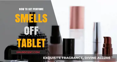 Removing Perfume Spills from Your Tablet