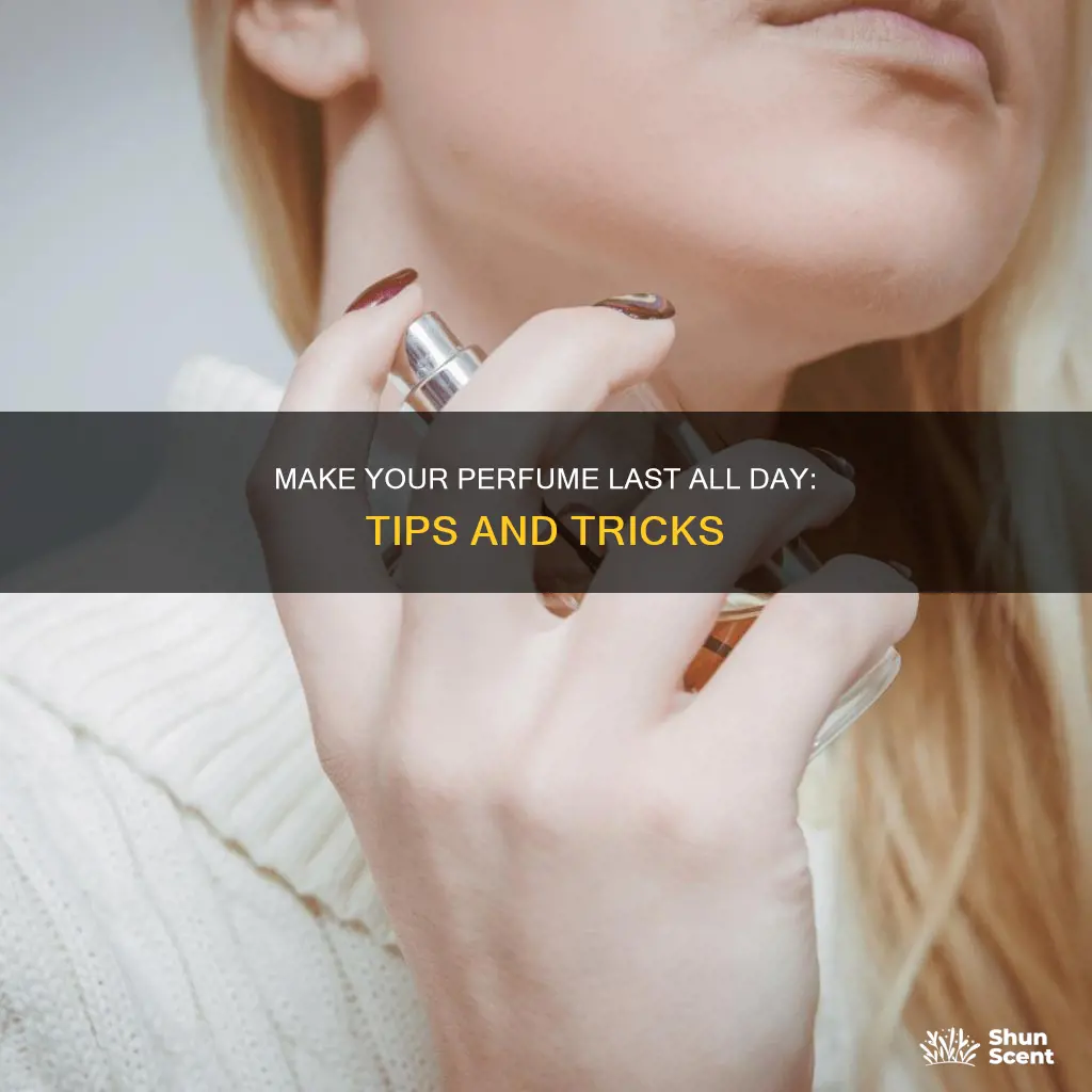 how to get perfume to stay on longer