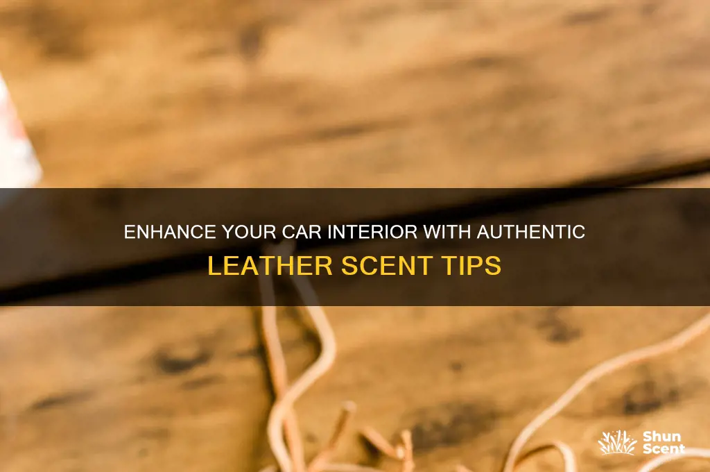 how to get real leather scent in car