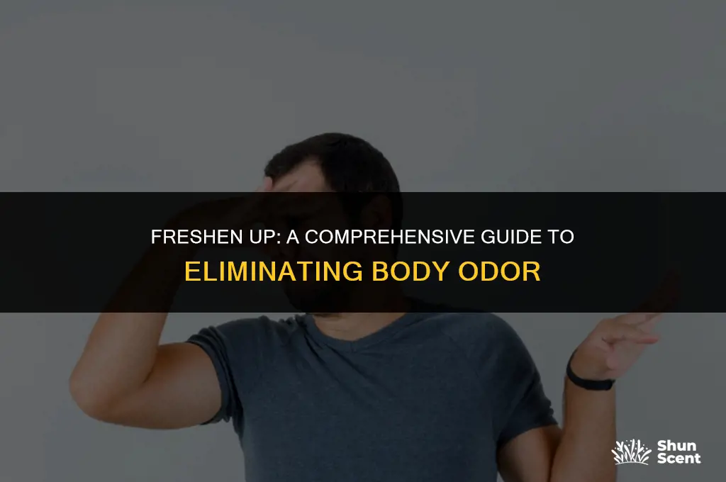 how to get rid bad body odor