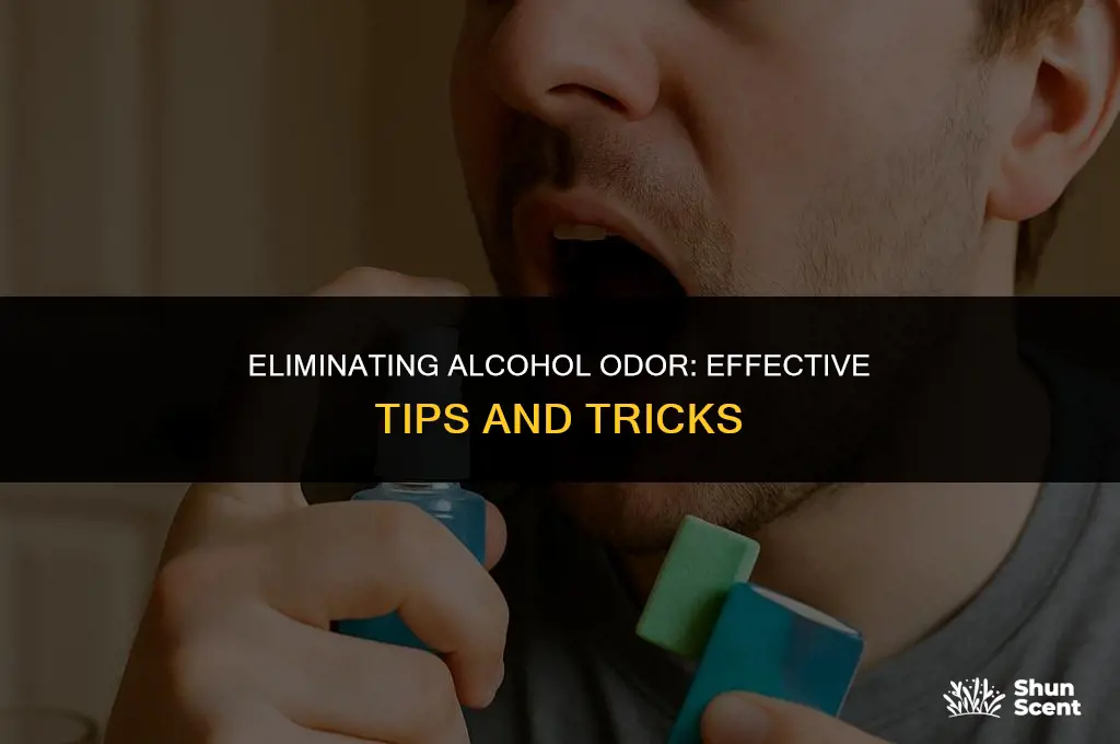 how to get rid of alcohol odor