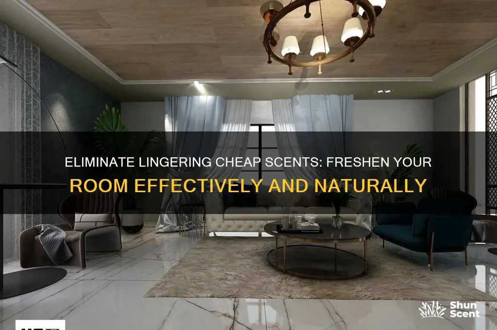 how to get rid of cheap scent in room
