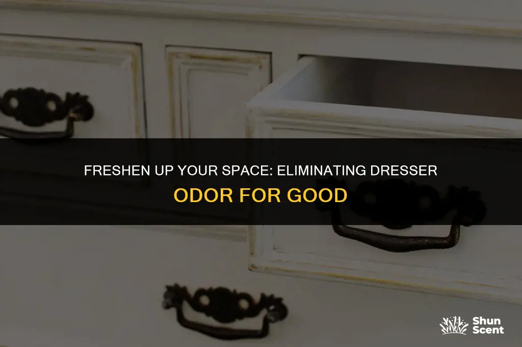 how to get rid of dresser odor