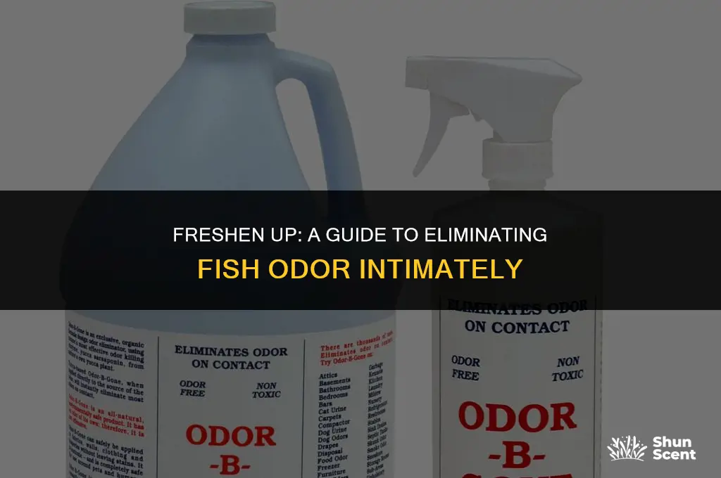 how to get rid of fish odor down there