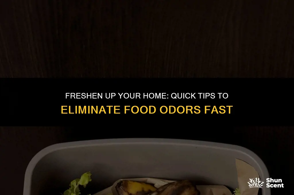 how to get rid of food odor in house fast