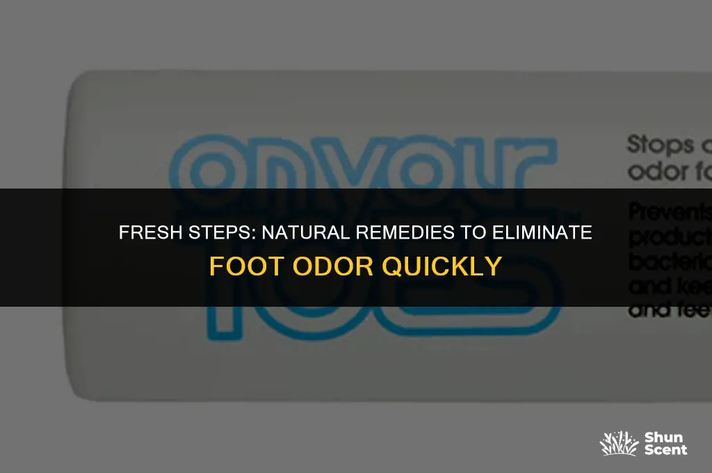 how to get rid of foot odor fast and naturally