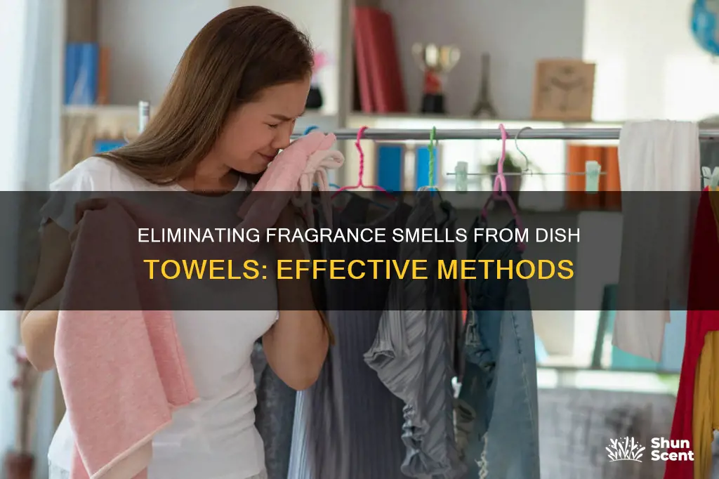 how to get rid of fragrance smell in dish towels