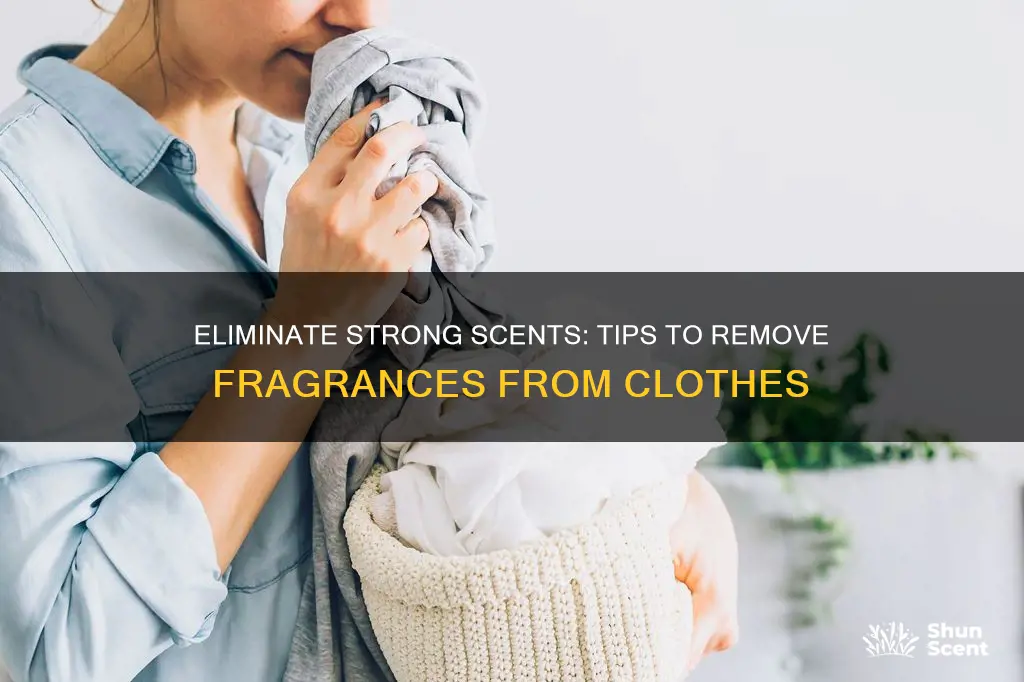 how to get rid of fragrances on clothes