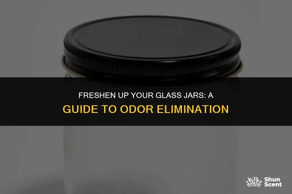 how to get rid of glass jar odor