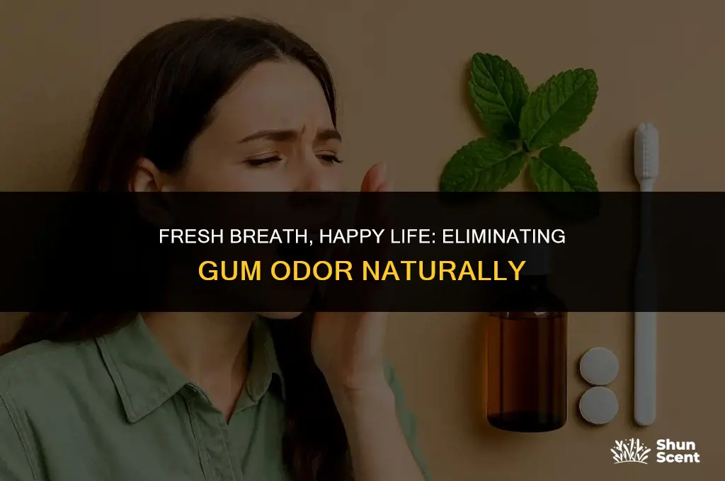 how to get rid of gum odor