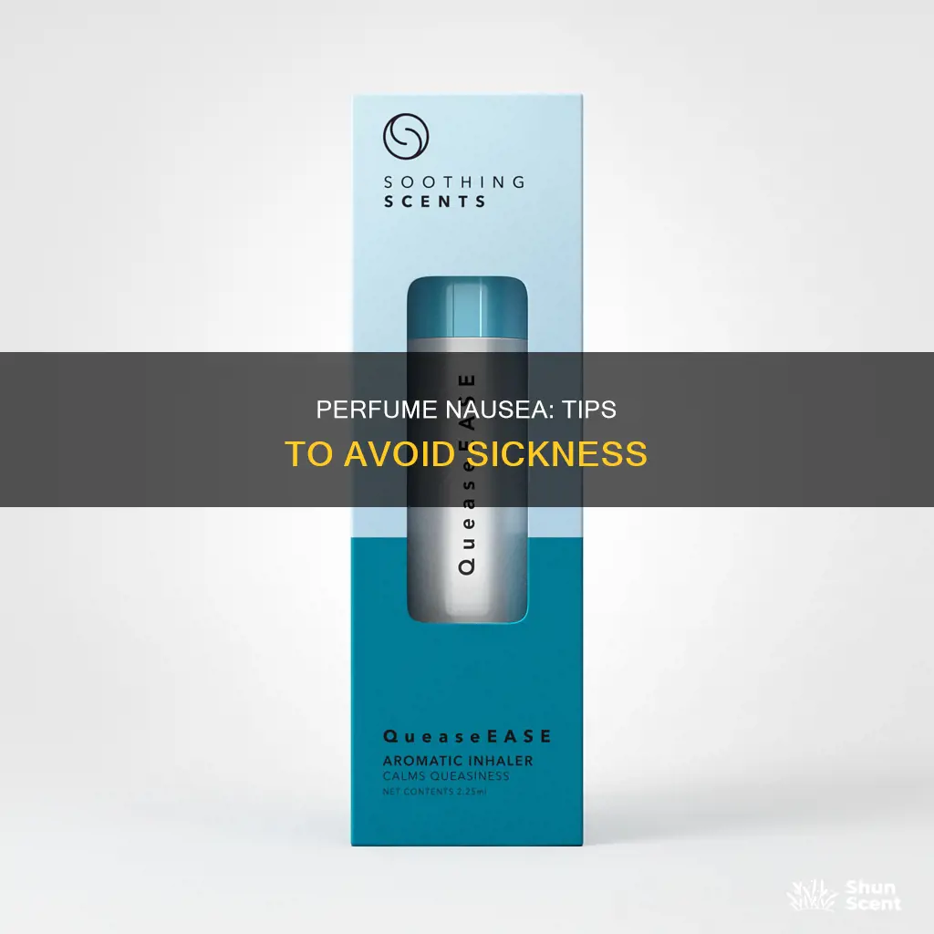 how to get rid of nausea from perfume