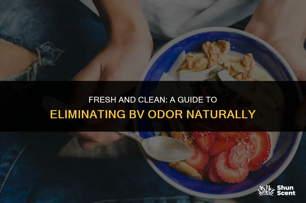 how to get rid of odor from bv