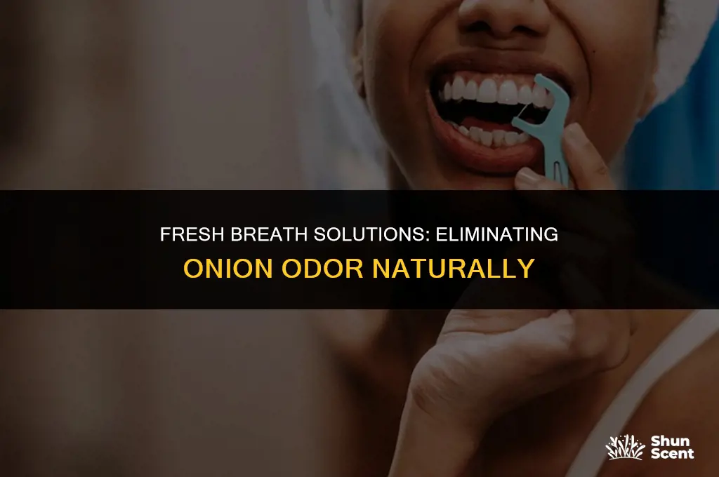 how to get rid of onion odor in mouth