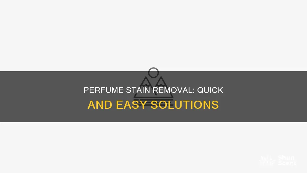 how to get rid of perfume stains