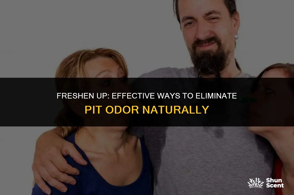 how to get rid of pit odor