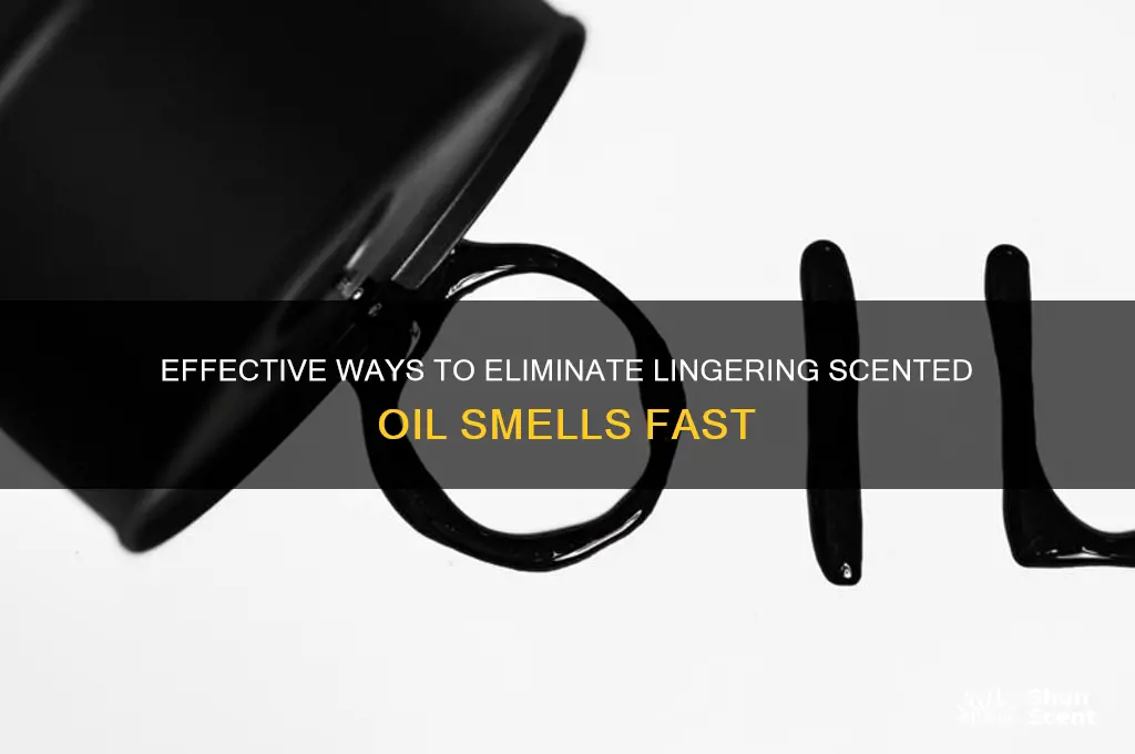 how to get rid of scented oil smell