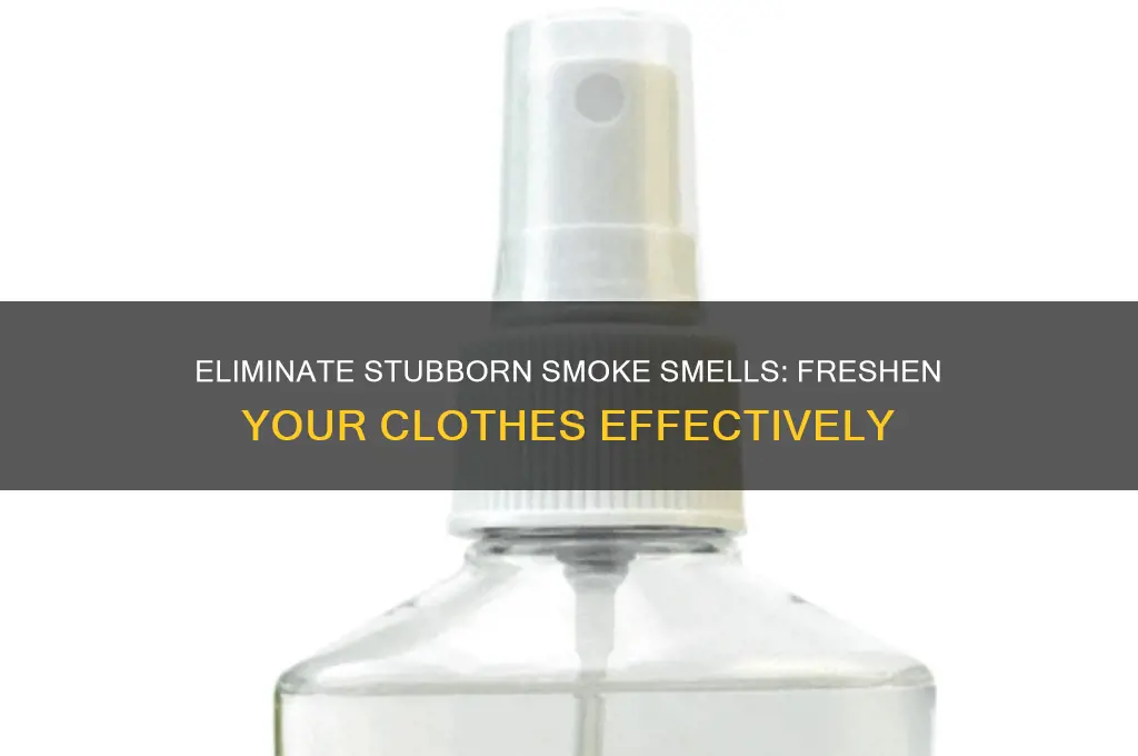 how to get rid of smoke odor from clothes