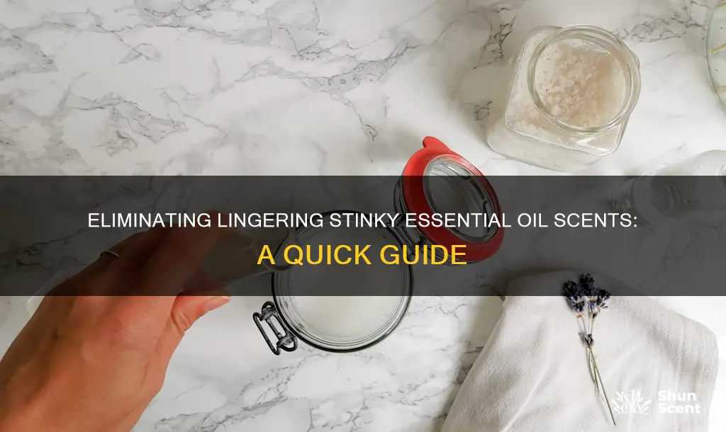 how to get rid of stinky essential oil aroma