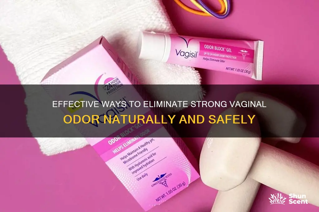 how to get rid of strong virgina odor