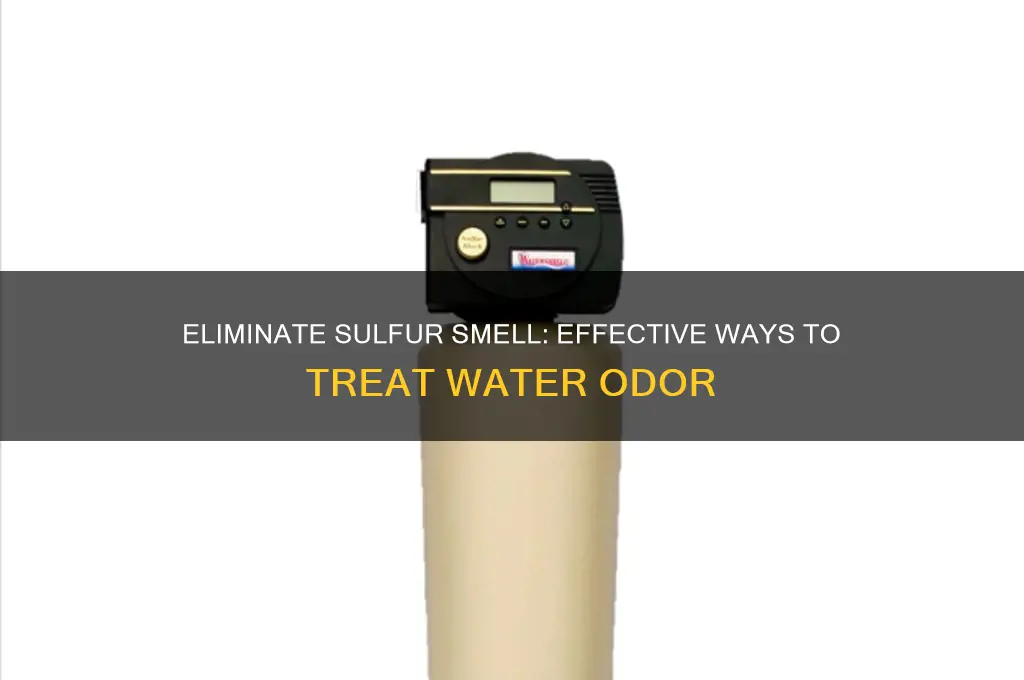 how to get rid of sulfur odor in water