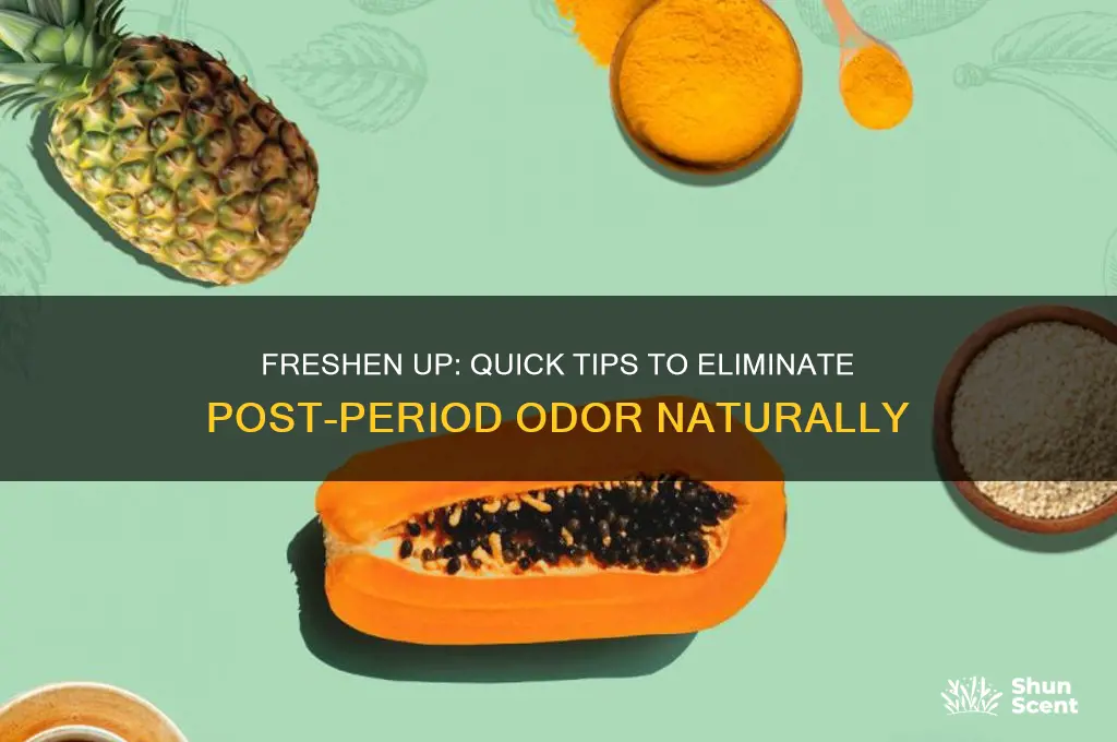 how to get rid of the odor after your period