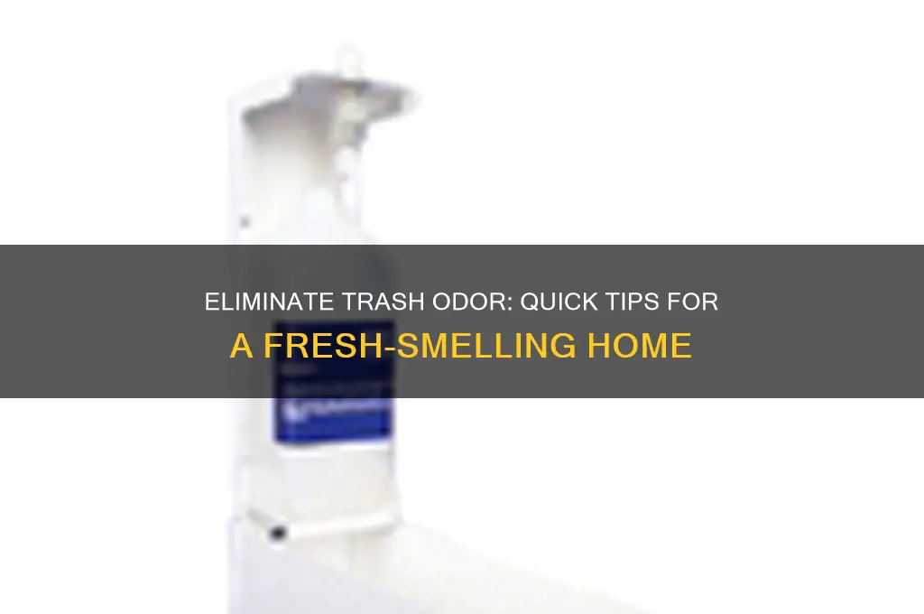 how to get rid of trash odor