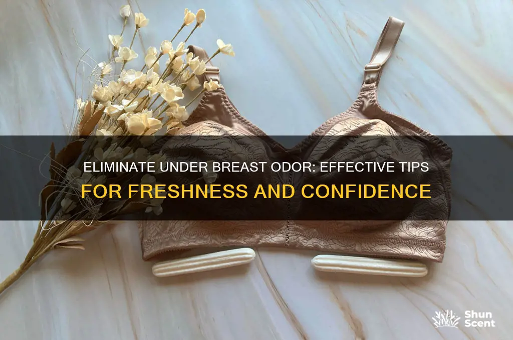how to get rid of under breast body odors