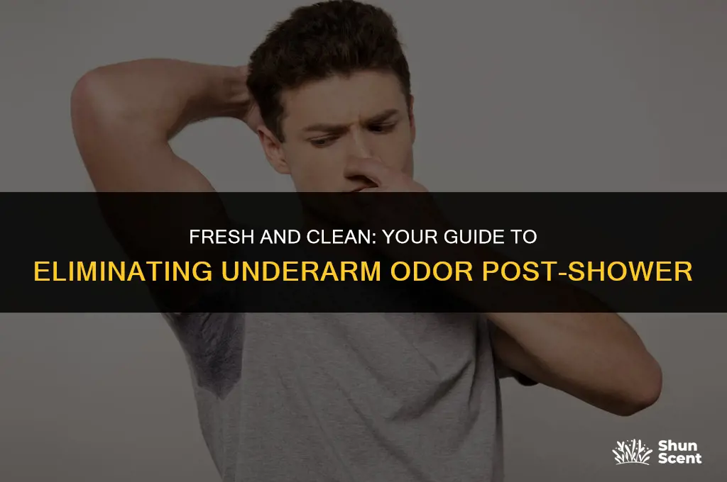 how to get rid of underarm odor after shower