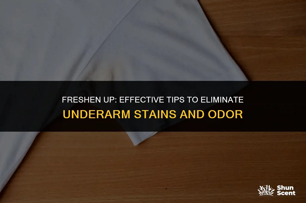 how to get rid of underarm stains and odor