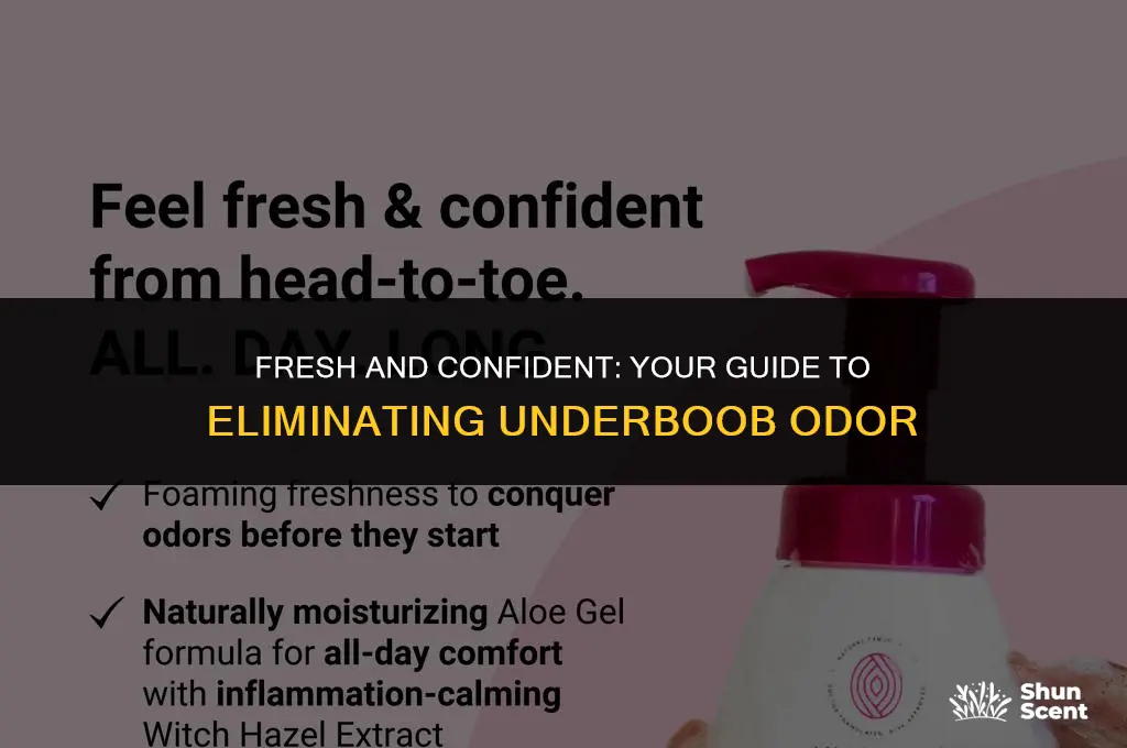 how to get rid of underboob odor