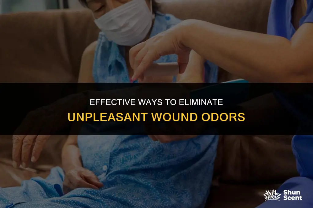 how to get rid of wound odor