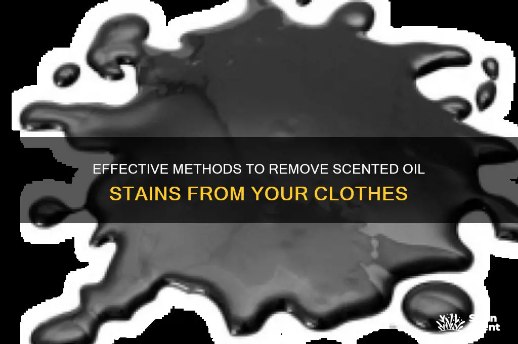 how to get scented oil out of clothes
