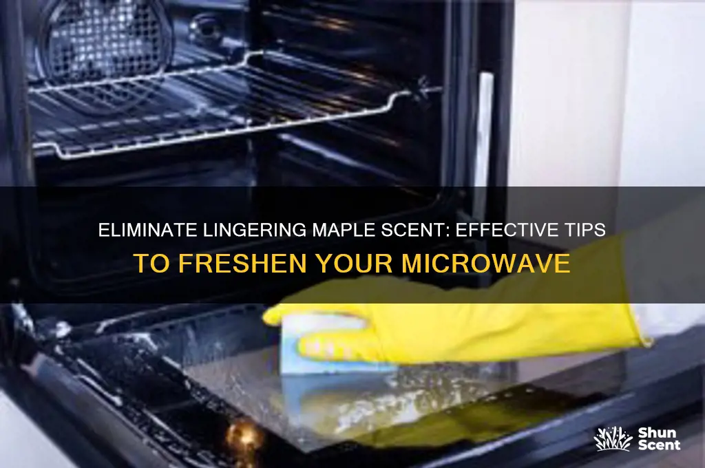 how to get smell out of microwave maple scent