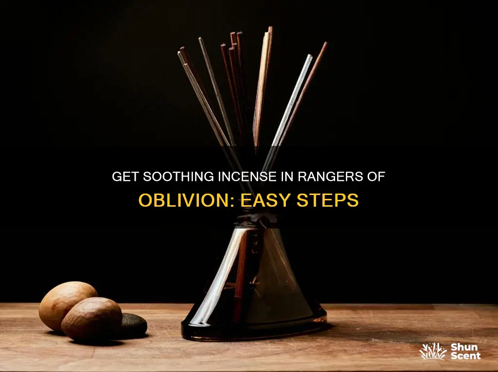 how to get soothing incense rangers of oblivion
