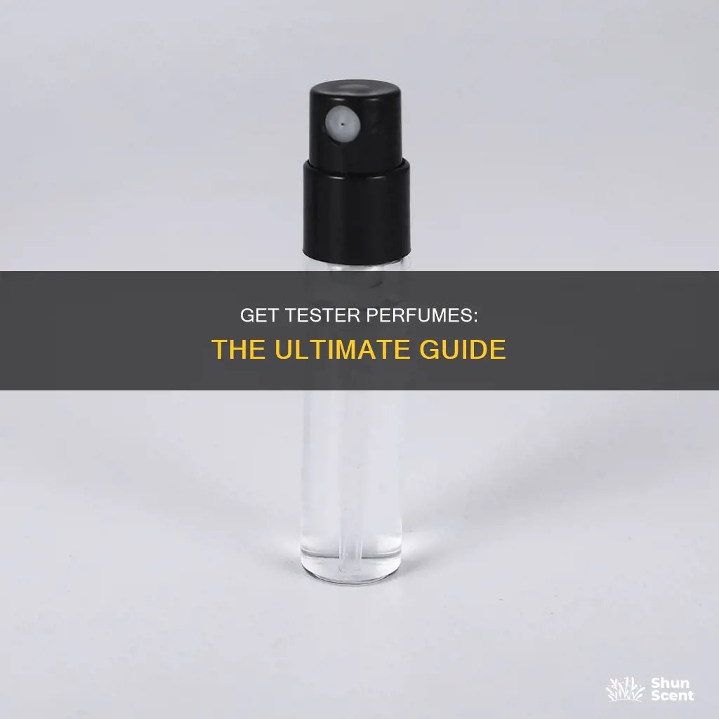 how to get tester perfumes