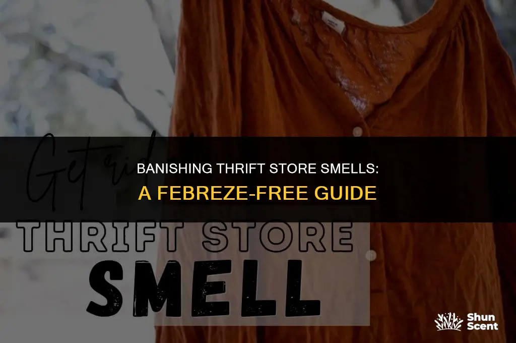how to get the febreze odor out of thrift