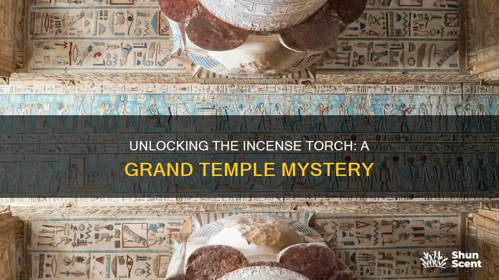how to get the incense torch of the grand temple