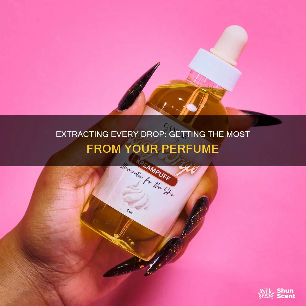 how to get the last drops of perfume