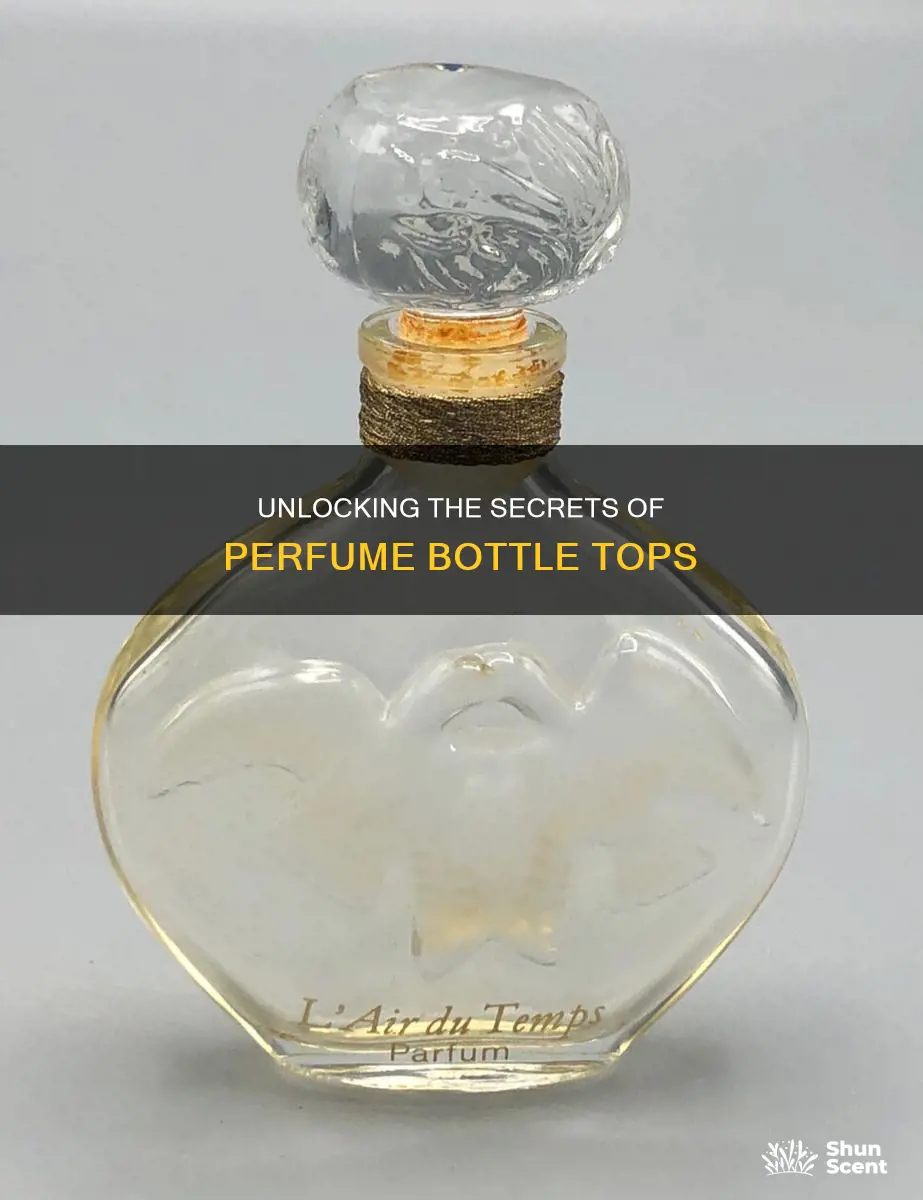 how to get the tops off perfume bottles