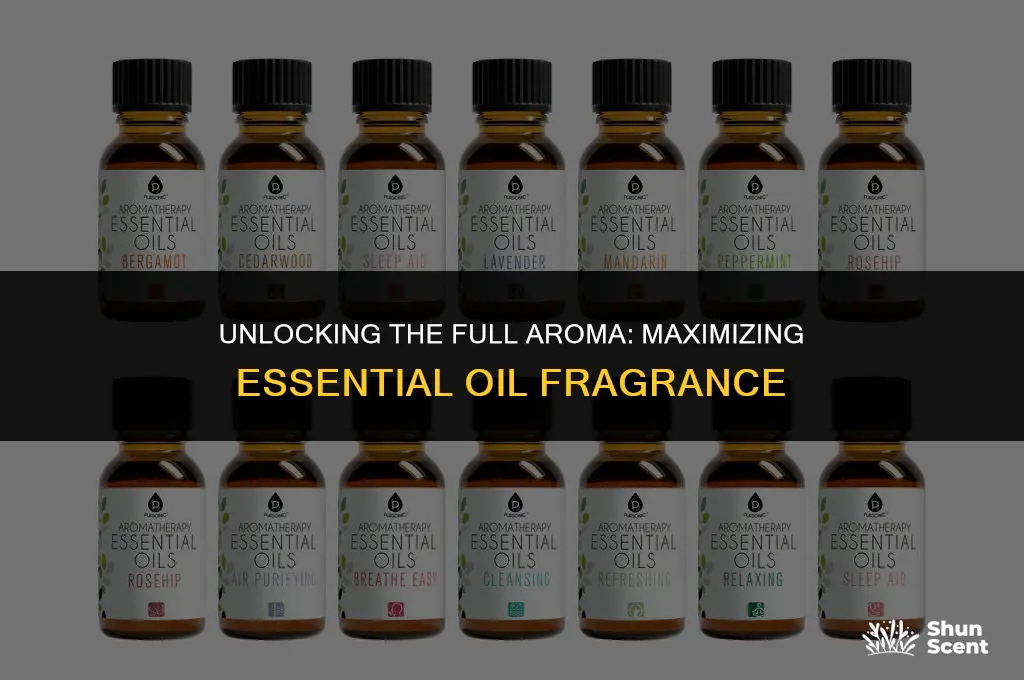 how to get thw most odor out of essential oils