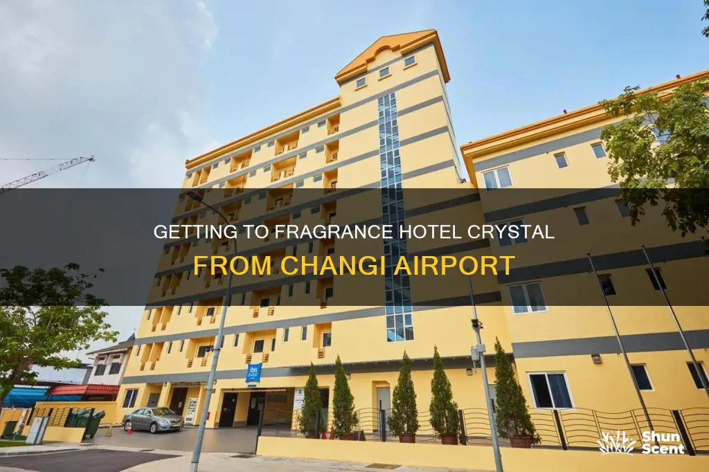 how to get to fragrance hotel crystal from changi airport
