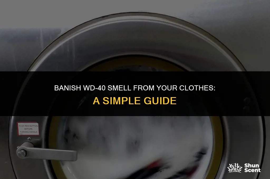 how to get wd40 odor out of clothes
