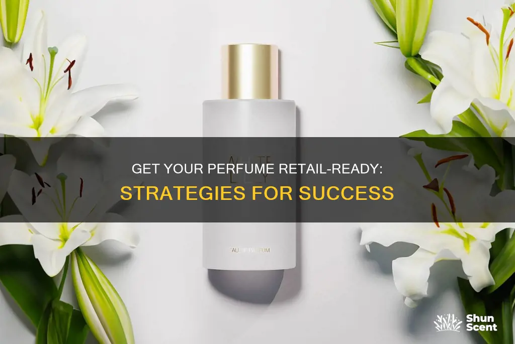 how to get your perfume in stores