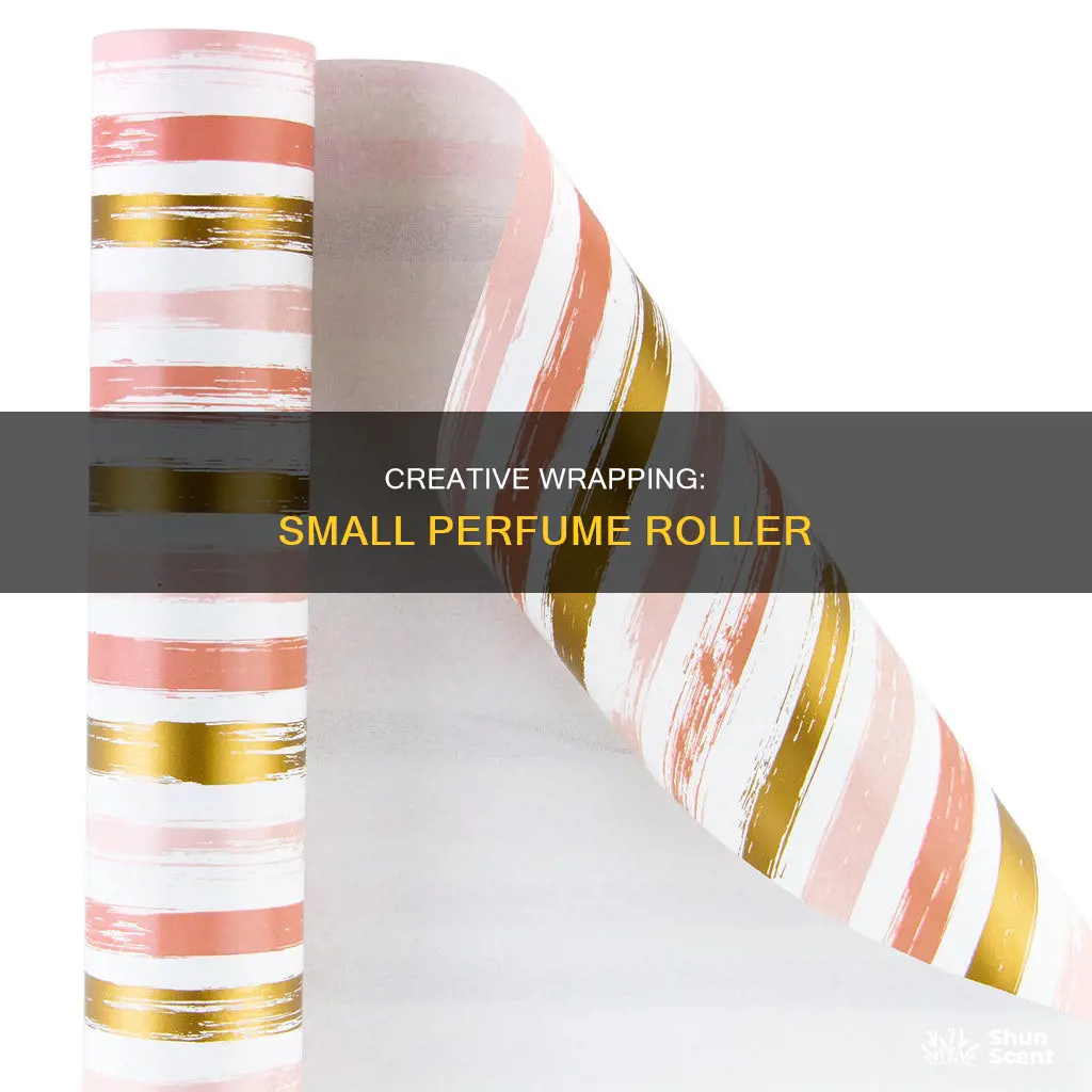how to gift wrap a small perfume roller