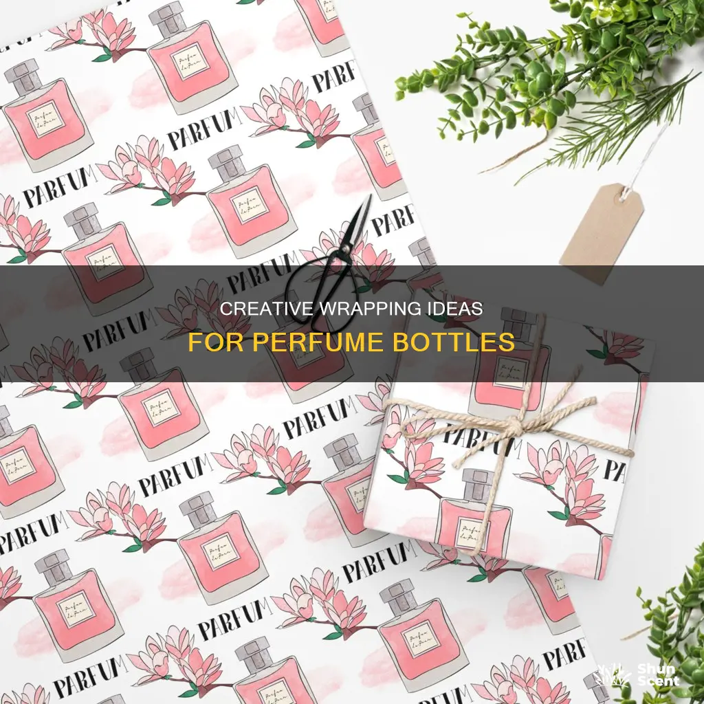 how to gift wrap perfume bottle