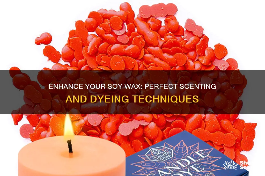 how to give soy wax a good scent and dye