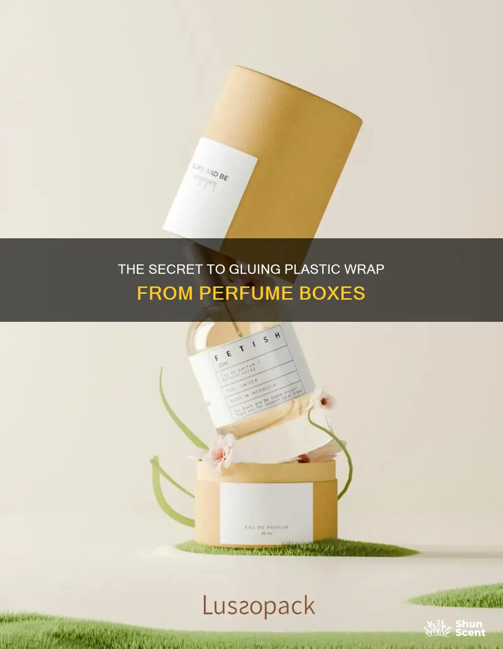 how to glue plastic wrap from perfume boxes