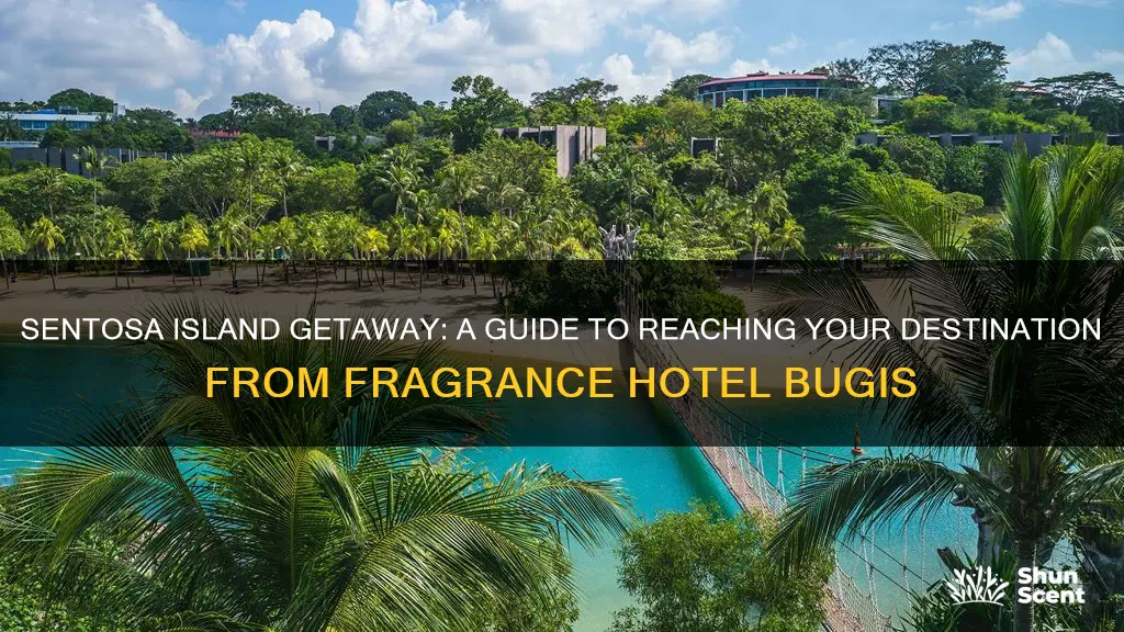 how to go to sentosa island from fragrance hotel bugis