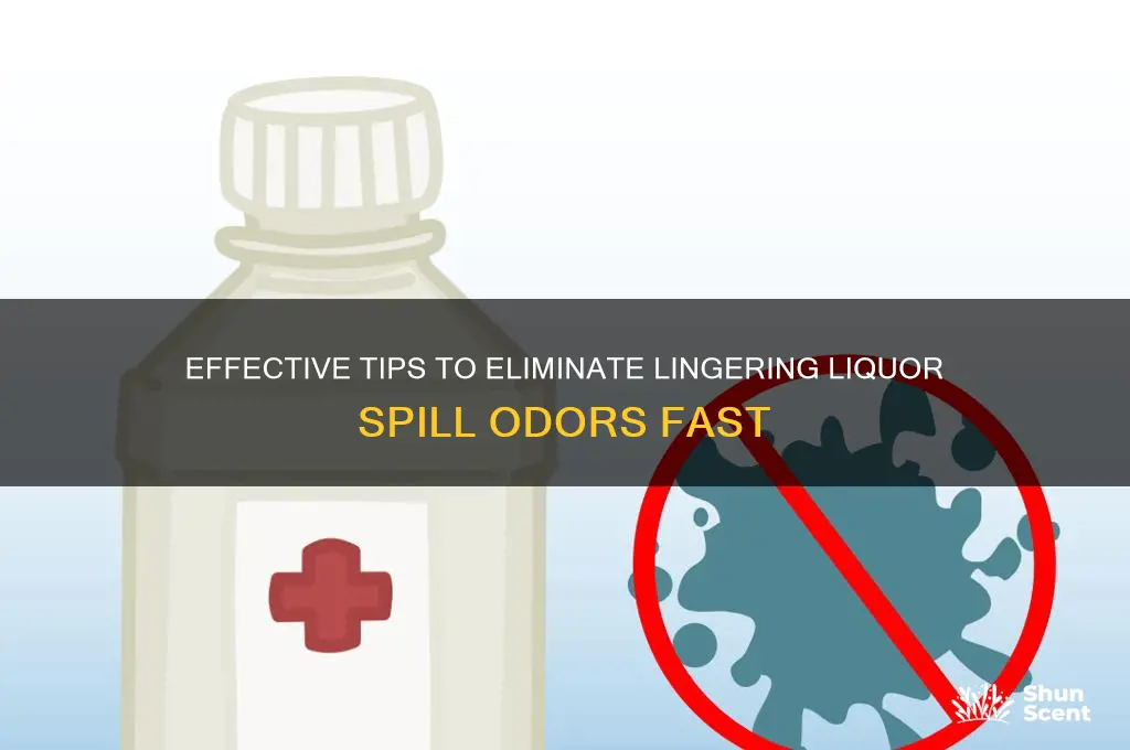 how to handle liquor spill scent